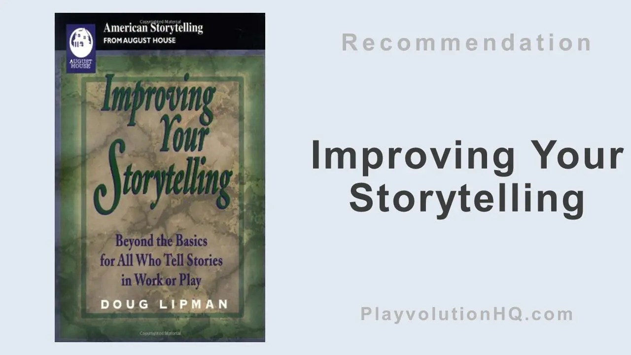 Improving Your Storytelling: Beyond The Basics For All Who Tell Stories ... Improving Your Storytelling: Beyond The Basics For All Who Tell Stories ...