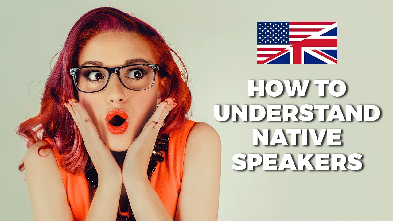 Understand Native Speakers - To Fluency Understand Native Speakers - To Fluency