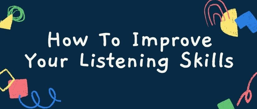 10 Ways to Improve Your Listening Skills - Gen Women 10 Ways to Improve Your Listening Skills - Gen Women