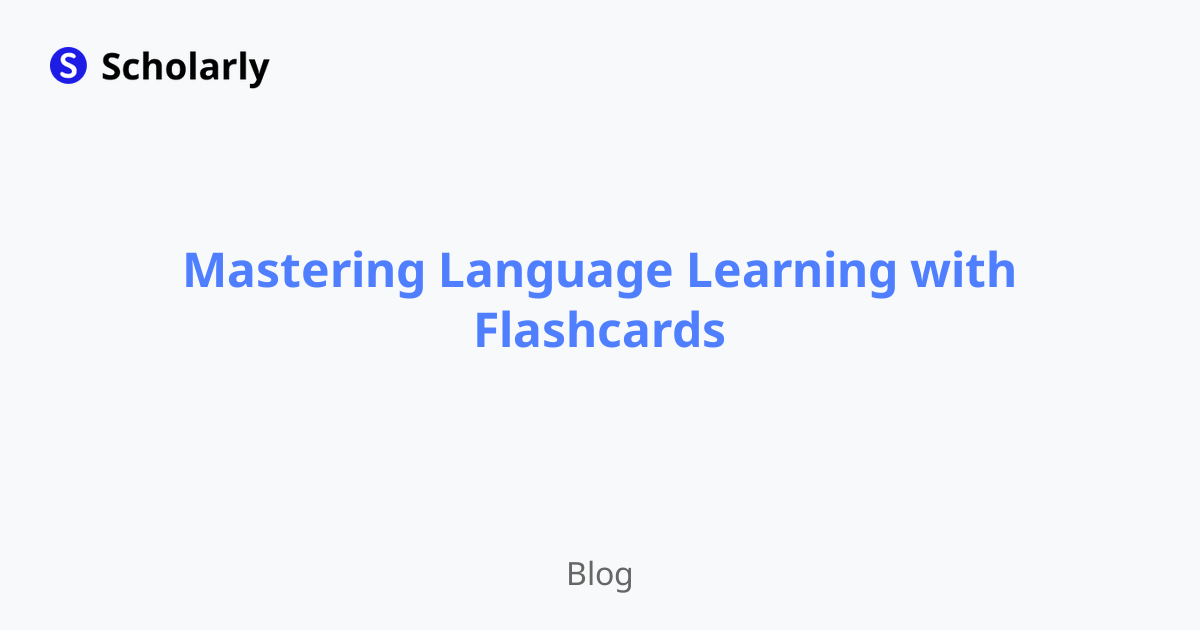 Mastering Language Learning with Flashcards - Scholarly Blog Mastering Language Learning with Flashcards - Scholarly Blog